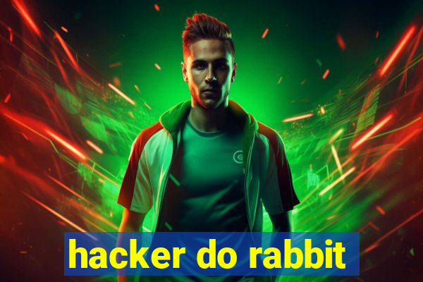 hacker do rabbit